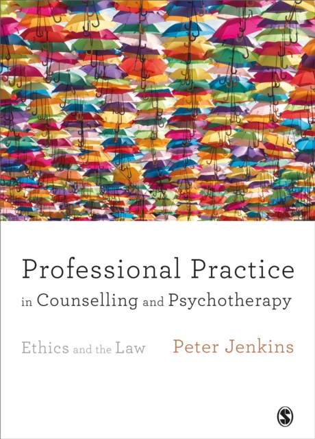 Professional Practice in Counselling and Psychotherapy : Ethics and the Law, Paperback / softback Book