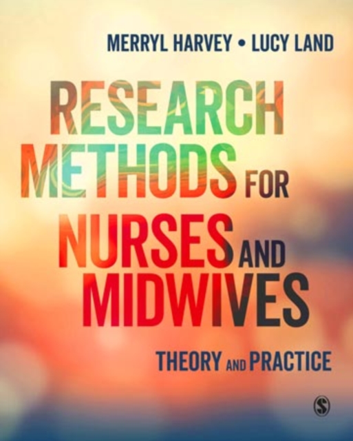 Research Methods for Nurses and Midwives : Theory and Practice, Paperback / softback Book