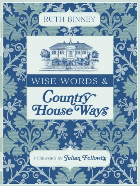 Wise Words and Country House Ways, Hardback Book