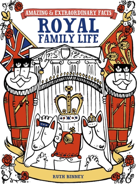 Amazing & Extraordinary Facts: Royal Family Life, Hardback Book