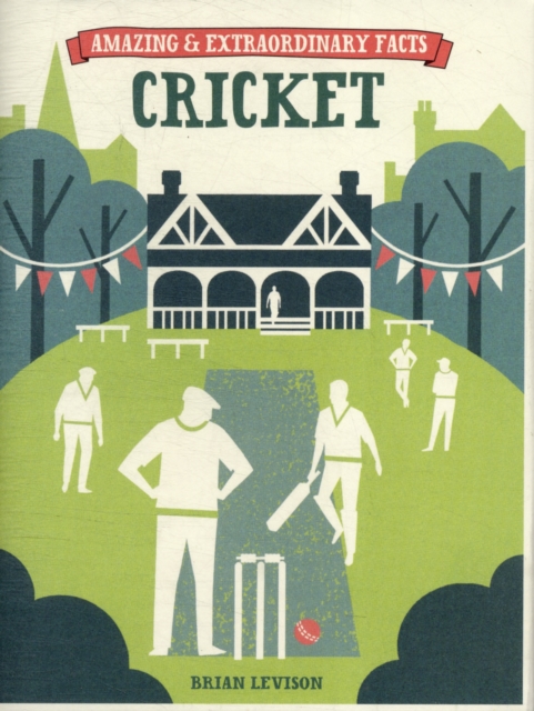 Amazing & Extraordinary Facts: Cricket, Hardback Book