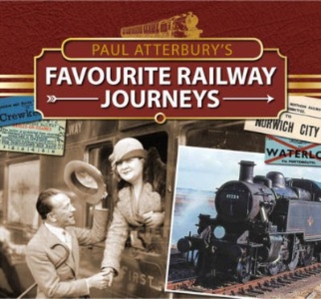 Paul Atterbury's Favourite Railway Journeys, Hardback Book