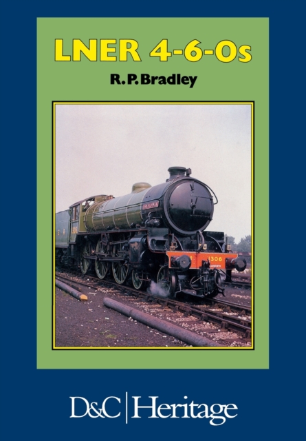 London and North Eastern Railway 4-6-0'S, Paperback / softback Book