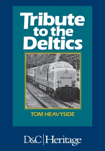 Tribute to the Deltics, Paperback / softback Book