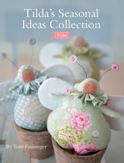 Tilda's Seasonal Ideas Collection, Paperback / softback Book