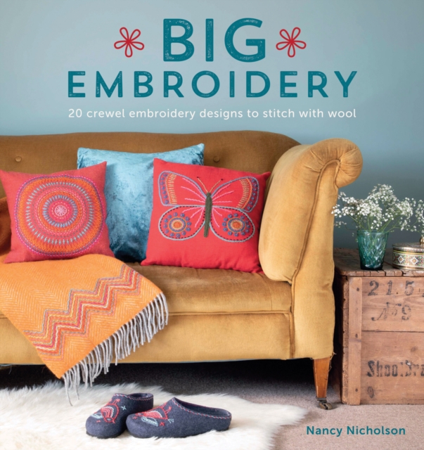 Big Embroidery : 20 Crewel Embroidery Designs to Stitch with Wool, Paperback / softback Book