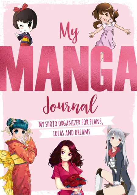 My Manga Journal : My Shojo Organizer for Plans, Ideas and Dreams, Paperback / softback Book