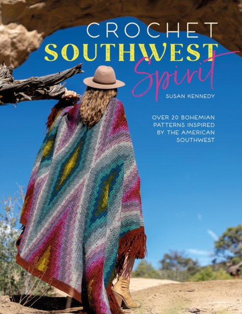 Crochet Southwest Spirit : Over 20 Bohemian Patterns Inspired by the American Southwest, Paperback / softback Book