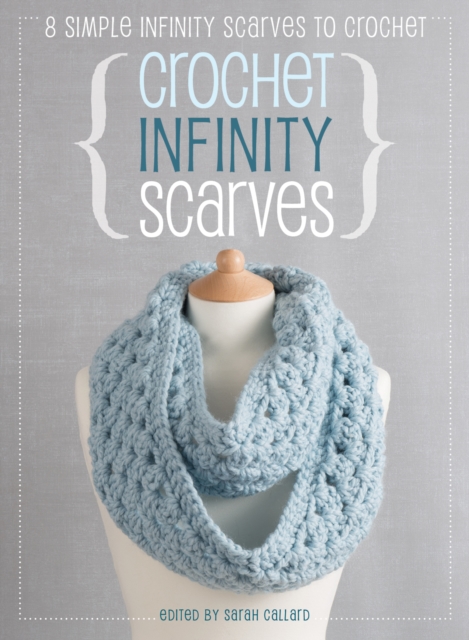Crochet Infinity Scarves : 8 simple infinity scarves to crochet, PDF eBook