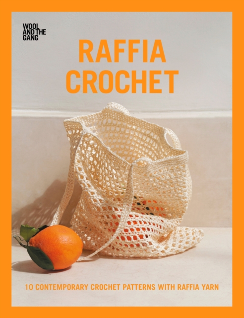 Raffia Crochet : 10 Contemporary Crochet Patterns with Raffia Yarn, EPUB eBook
