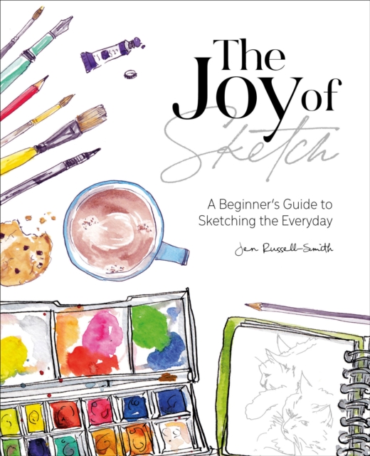The Joy of Sketch : A Beginner's Guide to Sketching the Everyday, EPUB eBook
