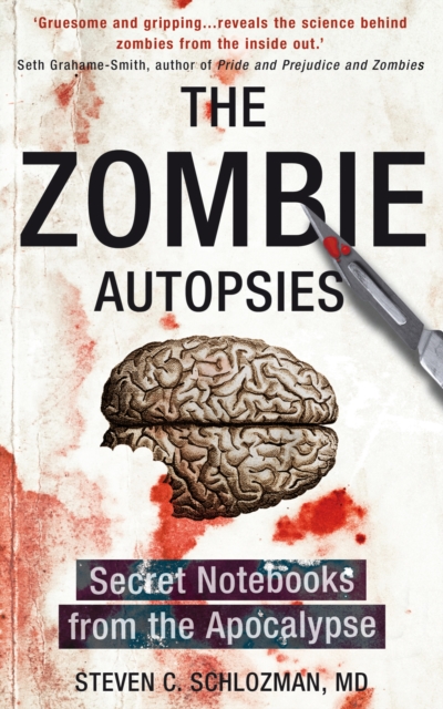 The Zombie Autopsies : Secret Notebooks from the Apocalypse, EPUB eBook