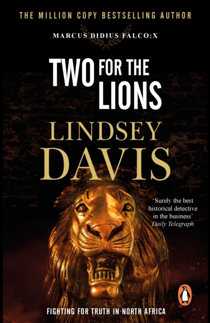 Two For The Lions : (Marco Didius Falco: book X): another gripping foray into the crime and corruption of Ancient Rome from bestselling author Lindsey Davis, EPUB eBook