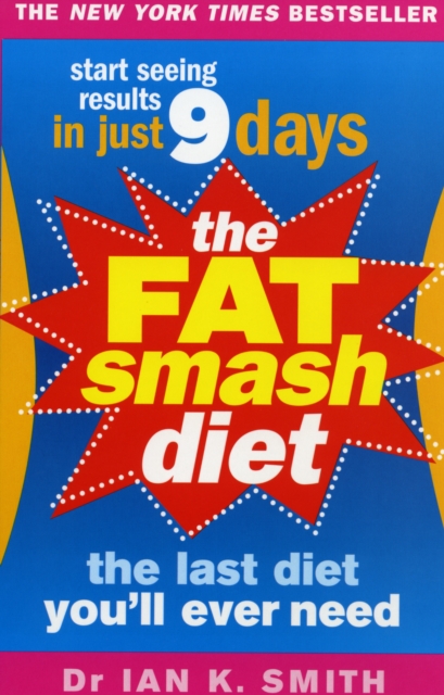 The Fat Smash Diet : The Last Diet You'll Ever Need, EPUB eBook