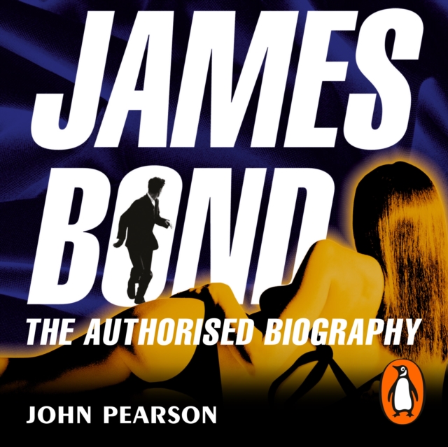 James Bond: The Authorised Biography, eAudiobook MP3 eaudioBook