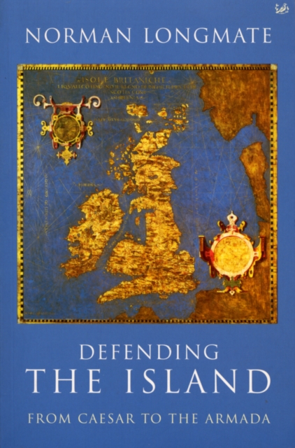Defending The Island : From Caesar to the Armada, EPUB eBook