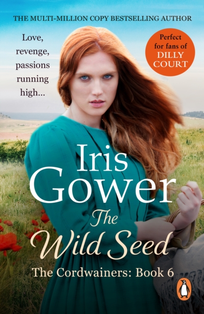 The Wild Seed : (The Cordwainers: 6): The sensational final instalment of The Cordwainers   a moving and emotional Welsh saga, EPUB eBook