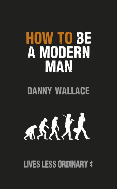How to Be a Modern Man : Lives Less Ordinary, EPUB eBook