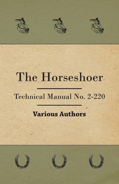 The Horseshoer - Technical Manual No. 2-220, Paperback / softback Book