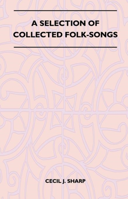 A Selection of Collected Folk-Songs, Paperback / softback Book