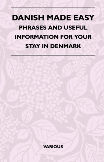 Danish Made Easy - Phrases And Useful Information For Your Stay In Denmark, Paperback / softback Book