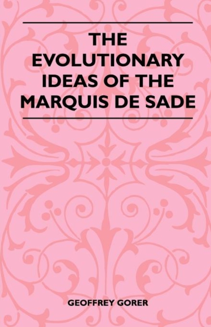 The Evolutionary Ideas Of The Marquis De Sade, Paperback / softback Book