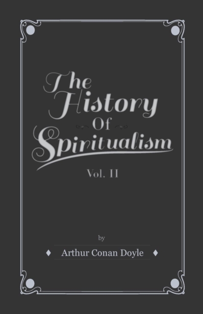 The History Of Spiritualism - Vol II, Paperback / softback Book