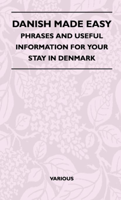Danish Made Easy - Phrases And Useful Information For Your Stay In Denmark, Hardback Book