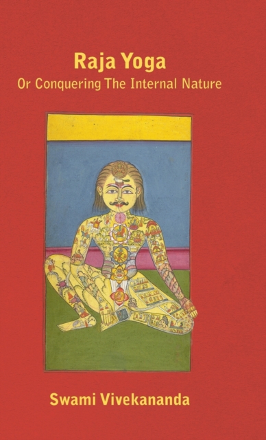 Raja Yoga Or Conquering The Internal Nature, Hardback Book