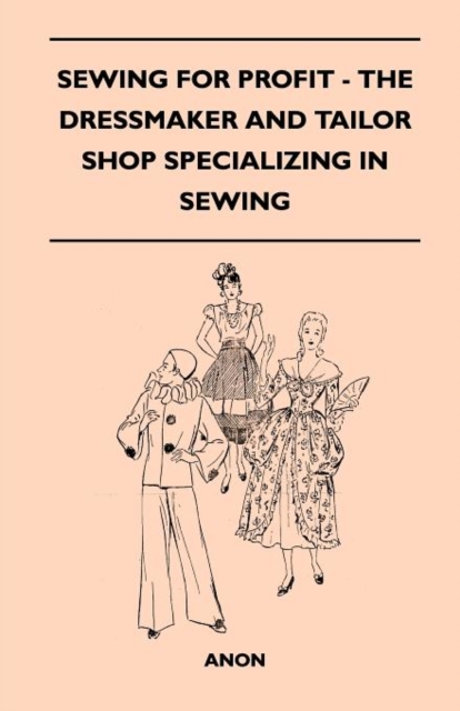 Sewing For Profit - The Dressmaker And Tailor Shop Specializing In Sewing, Paperback / softback Book