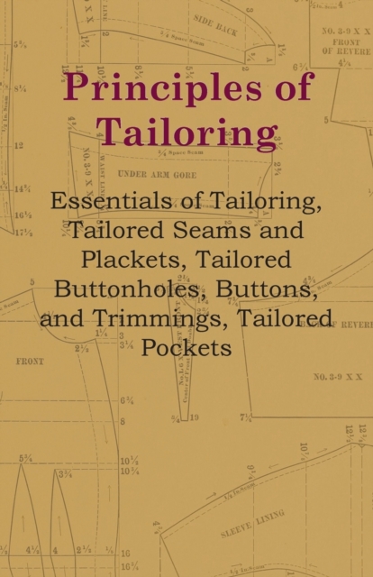 Principles Of Tailoring - Essentials Of Tailoring, Tailored Seams And Plackets, Tailored Buttonholes, Buttons, And Trimmings, Tailored Pockets, Paperback / softback Book