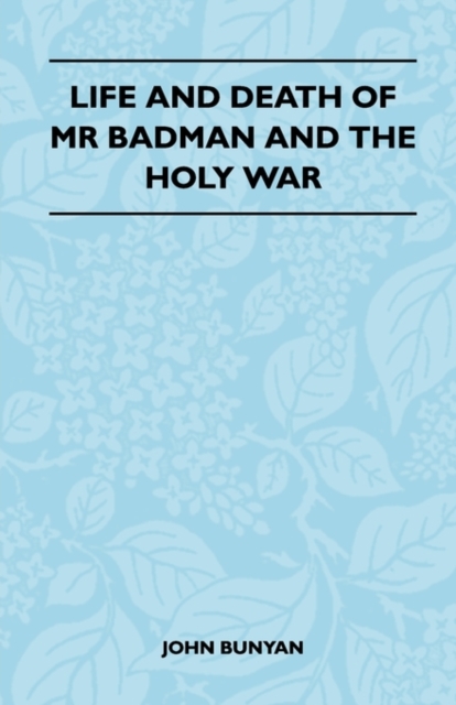 Life And Death Of Mr Badman And The Holy War, Paperback / softback Book