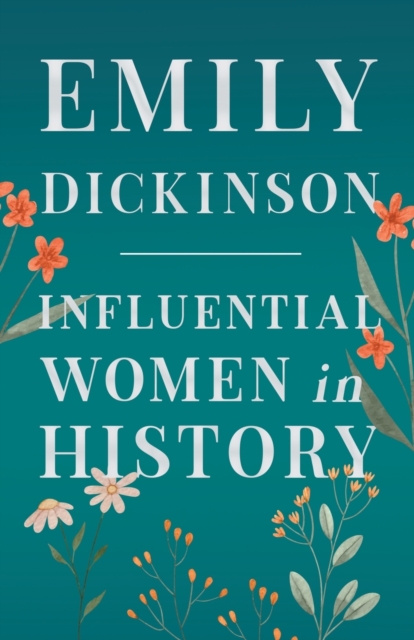 Emily Dickenson - Influential Women in History, Paperback / softback Book