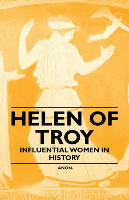 Helen of Troy - Influential Women in History, Paperback / softback Book