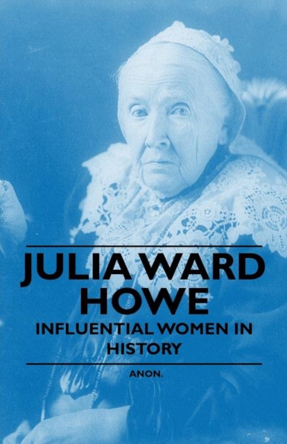 Julia Ward Howe - Influential Women in History, Paperback / softback Book