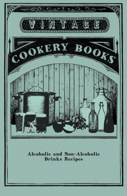 Alcoholic and Non-Alcoholic Drinks Recipes, Paperback / softback Book