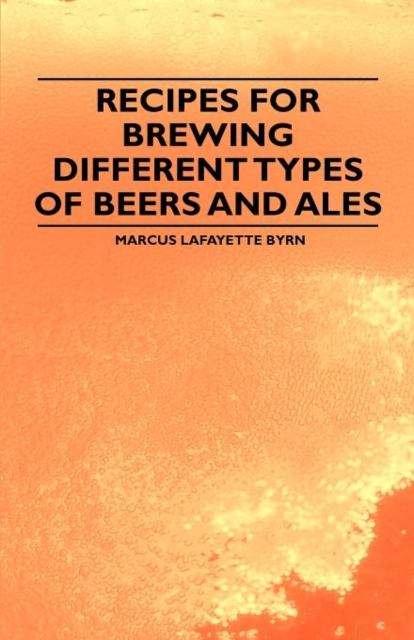 Recipes for Brewing Different Types of Beers and Ales, Paperback / softback Book