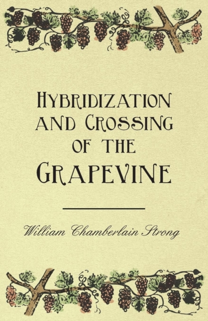 Hybridization and Crossing of the Grapevine, Paperback / softback Book