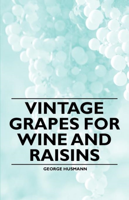 Vintage Grapes for Wine and Raisins, Paperback / softback Book