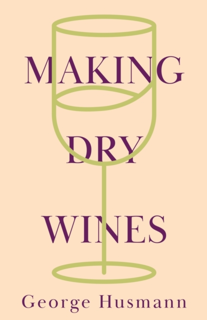 Making Dry Wines, Paperback / softback Book