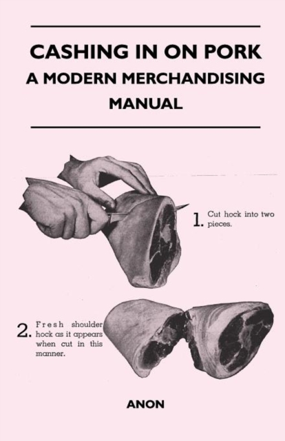 Cashing in on Pork - A Modern Merchandising Manual, Paperback / softback Book