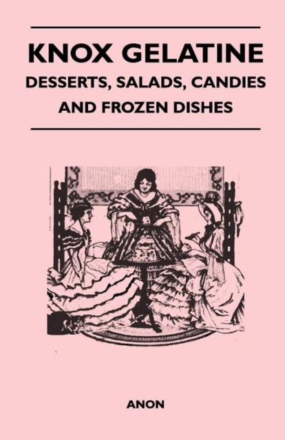 Knox Gelatine - Desserts, Salads, Candies and Frozen Dishes, Paperback / softback Book