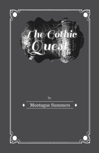 The Gothic Quest - A History of the Gothic Novel, Paperback / softback Book