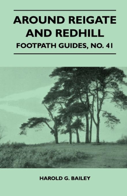 Around Reigate and Redhill - Footpath Guides, No. 41, Paperback / softback Book