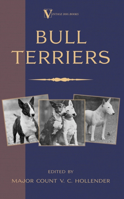 Bull Terriers (A Vintage Dog Books Breed Classic - Bull Terrier), EPUB eBook