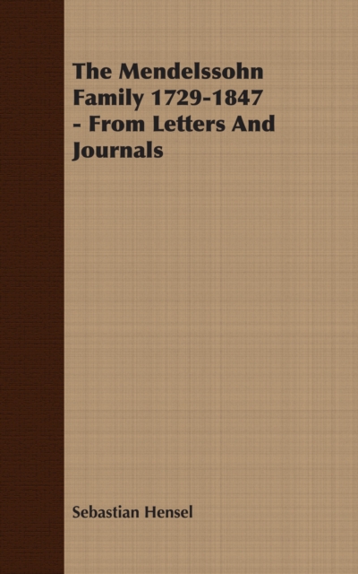 The Mendelssohn Family 1729-1847 - From Letters And Journals, EPUB eBook