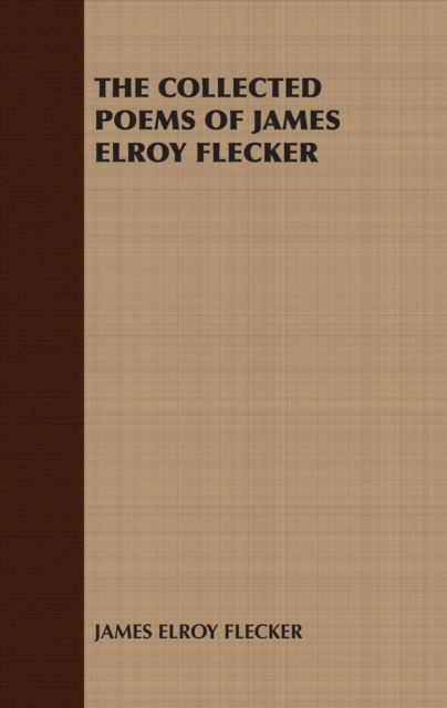 The Collected Poems of James Elroy Flecker, EPUB eBook