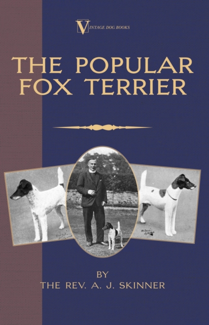 The Popular Fox Terrier (Vintage Dog Books Breed Classic - Smooth Haired + Wire Fox Terrier), EPUB eBook