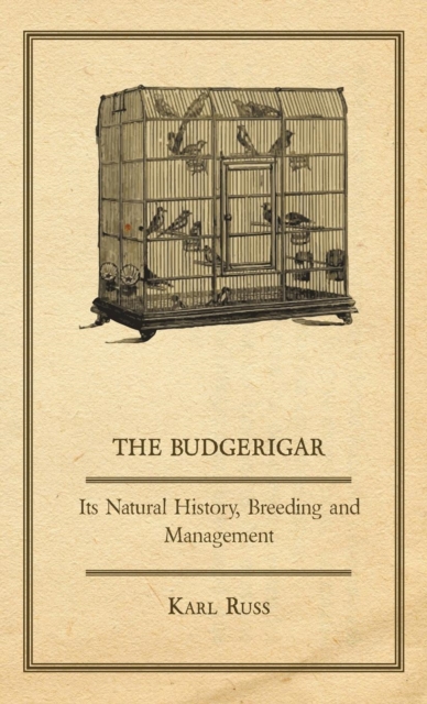 The Budgerigar - Its Natural History, Breeding and Management, EPUB eBook