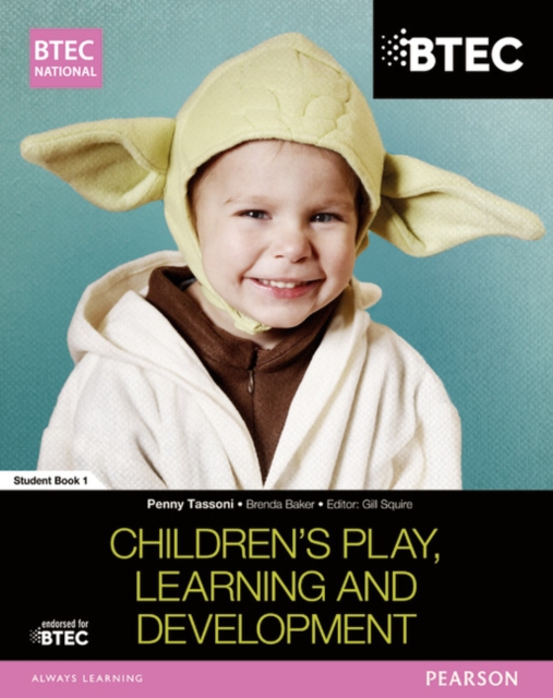 BTEC National Children's Play, Learning and Development Student Book 1, Paperback Book